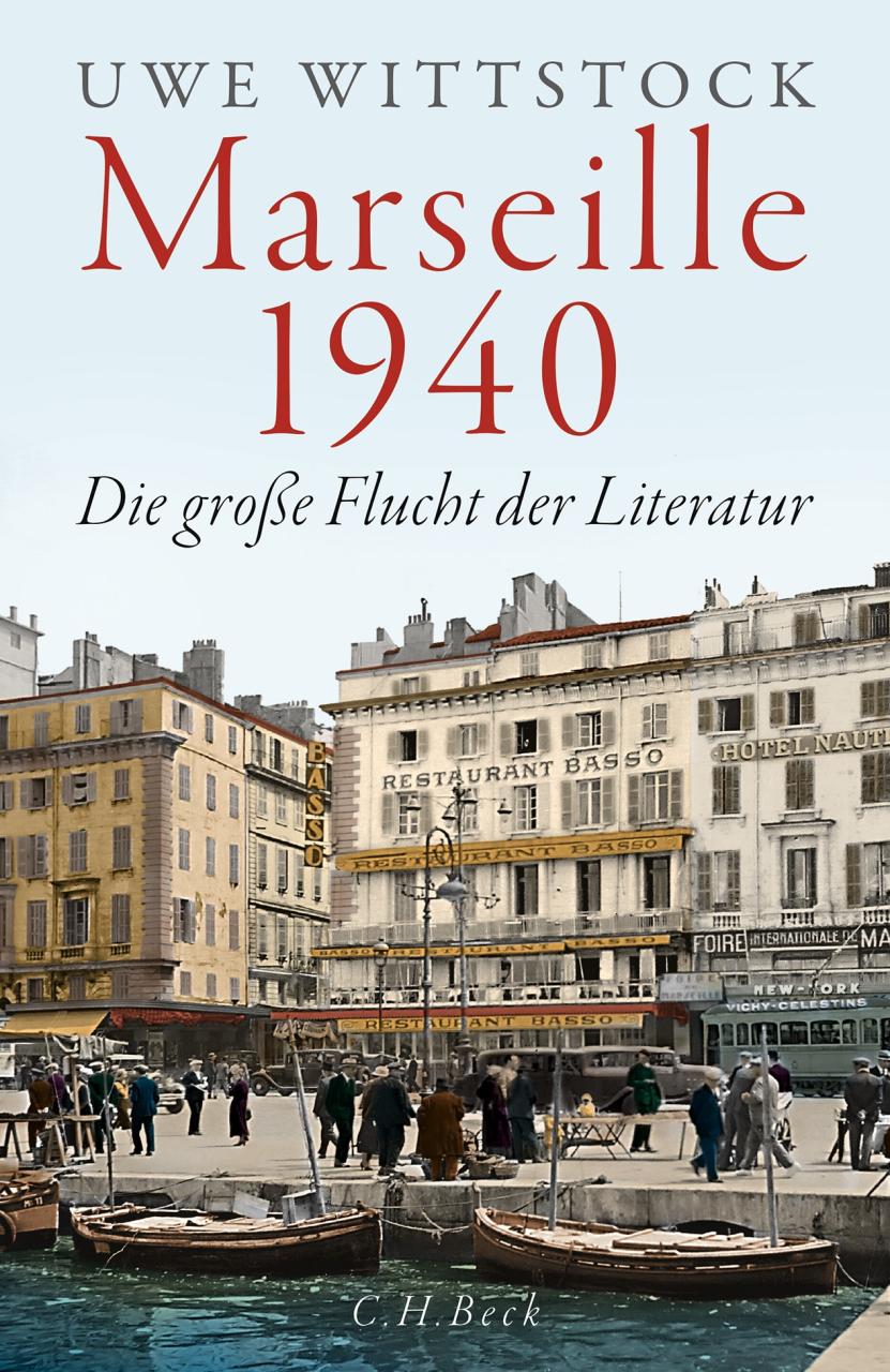 Cover des Buches "Marseille 1940" von Uwe Wittstock, Verlag H.C. Beck